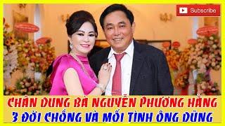 Tiểu Sử Bà Nguyễn Phương Hằng Vợ Thứ 2 Doanh Nhân Dũng Lò Vôi