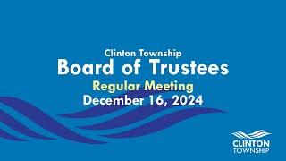 Clinton Township Board of Trustees Meeting - December 16, 2024