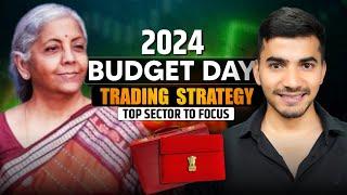 2024 Budget Day Trading Strategy: Top Sectors to Focus On