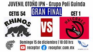 EN VIVO | GRAN FINAL | Rhinos CETIS 54 vs Halcones CET 1 | Grupo Guinda Juvenil Otoño IPN 2024