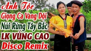 Hay tv - ANH TỘC Nhạc Trữ Tình Tây Bắc Xuân 2025 - LK Nhạc Vùng Cao DISCO REMIX Căng Vỡ Loa Bass