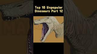 Top 10 Unpopular Dinosaurs Part 12 #shorts #dinosaur #paleo #jurassicworld #jurassicpark #prehistory