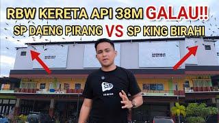 RBW KERETA API 38M GALAU!!  SP DAENG PIRANG VS SP KING BIRAHII