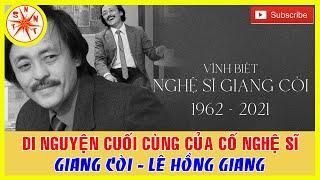 Di Nguyện Cuối Cùng Của Cố Nghệ Sĩ Giang Còi