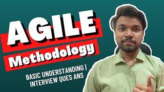 Agile Methodology In Software Development | How To Explain Agile During An Interview | What Is Agile
