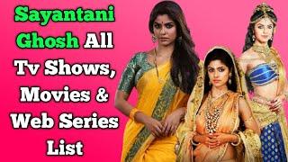 Sayantani Ghosh All Tv Serials List || Full Filmography || All Web Series List | Tera Yaar Hoon Main