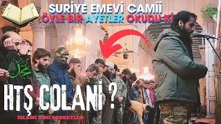 Suriye EMEVİ CAMİİ NDE Zafer Namazı ? COLANİ Öyle Bir AYETLER OKUDU Kİ ? İçiniz Titreyecek...