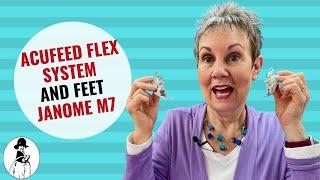 How to use the Janome M7 AcuFeed Flex System and Feet