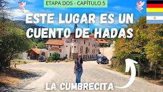  La CUMBRECITA, COMO es el PUEBLO mas BONITO de CÓRDOBA (E2 C5)