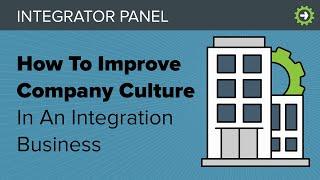 How To Improve Company Culture In An Integration Business