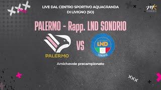  LIVE | Palermo - Rapp. LND Sondrio