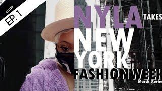 NYLA TAKES NEW YORK FASHION WEEK | EP. 1