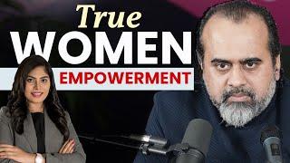 Most ignored side of women empowerment || Acharya Prashant