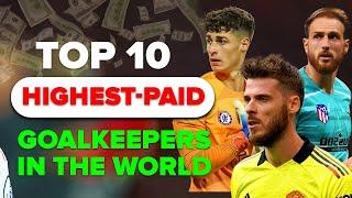 Top 10 highest-paid goalkeepers in the world for 2023