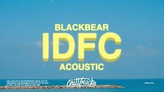 Blackbear - IDFC Acoustic (Lyrics)