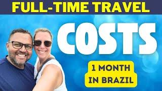 Our TRUE COST OF LIVING in BRAZIL (Full Time Travel)