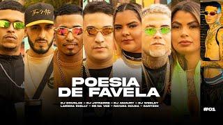 #PoesiaDeFavela - Dj's, Douglas  - Jota E -  Amaury - Wesley - Larissa E, Rb Na V, Nayara S, Santzim