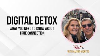 Digital Detox & Finding True Connections