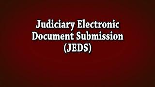 Judiciary Electronic Document Submission JEDS