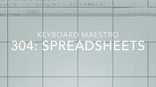 Keyboard Maestro 304: Spreadsheets