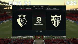 FIFA 21 | CA OSASUNA VS SEVILLA FC | CA OSASUNA CAREER MODE | EPISODE 29