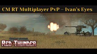 CM Red Thunder Multiplayer PvP - Ivan’s Eyes