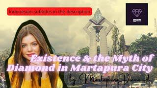 The History of Diamond in Martapura City, The Journey of Existence & The Myths Behind it