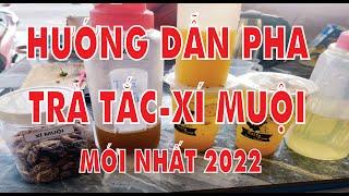 P11_Công thức pha TRÀ TẮC XÍ MUỘI mới nhất 2022