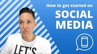 HOW TO GET STARTED ON SOCIAL MEDIA - For Realtors