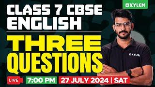 Class 7 CBSE English - Three Questions | Xylem Class 7 CBSE