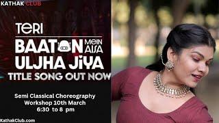 Teri Baaton Mein Asia Uljha Jiya (Title Track) | Semi Classical Choreography By Kathak Club