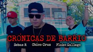 Crónicas De Barrio (Video Oficial) - Chico Cruz Ft. Sebas R, Flako Gallego