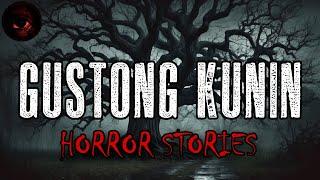 GUSTONG KUNIN HORROR STORIES | True Stories | Tagalog Horror Stories | Malikmata