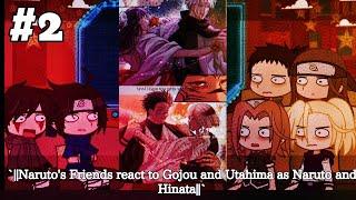 `||Naruto's Friends react to Gojou and Utahima as Naruto and Hinata||` #2