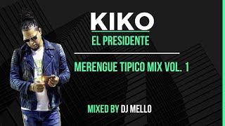 Kiko El Presidente Tipico Mix - DJ Mello