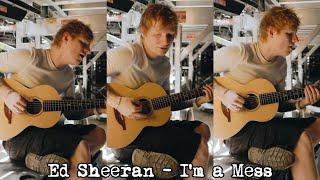 Ed Sheeran - I'm a Mess  Acoustic 2024