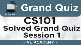 CS101 || Grand Quiz of CS101 Session 1 Solved by VU ACADEMY