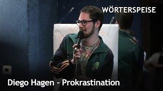 Diego Hagen - Prokrastination (Wörterspeise - Mai 2018)