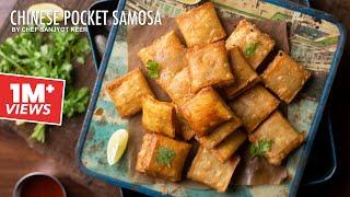 Chinese Pocket Samosa | Monsoon Special Recipe | Chef Sanjyot Keer