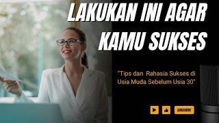 Rahasia sukses di usia muda | Motivasi Hidup |