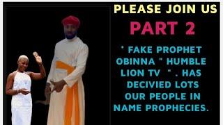 FAKE PROPHET OBINNA A.K.A HUMBLE TV PART 2