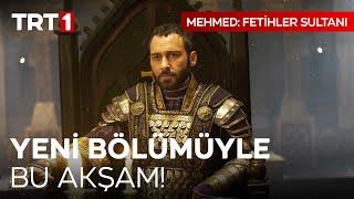 Mehmed: Fetihler Sultanı Yeni Bölümüyle Bu Akşam TRT 1'de!  @mehmedfetihlersultani