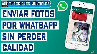 Como Enviar Fotos Por WhatsApp Sin Perder Tamaño y Resolución | Enviar Imágenes Sin Perder calidad