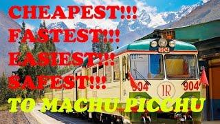 DIY E001 - How to get to Machu Picchu, cheapest, easiest and fastest from Cusco & Tips