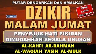 DZIKIR MALAM JUMAT PEMBUKA REZEKI Surah Al kahfi l Dzikir Malam Pembuka Rezeki | Zikir Malam Jumat