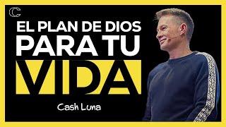 Pastor Cash Luna - El plan de Dios para tu vida | Prédicas cristianas 2024