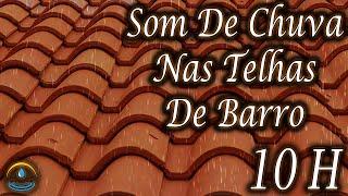 Som De Chuva Nas Telhas De Barro - 10 Horas (Dormir Bem)