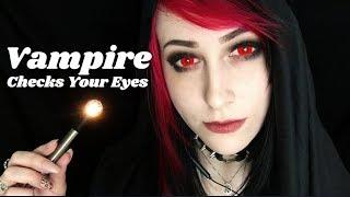 ASMR Vamp Checks your Eyes