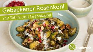 Gebackener Rosenkohl mit Tahini & Granatapfel | Einfach, lecker und gesund