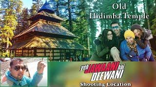 Yeh Jawani Hai Deewani Shooting Location || Old Hidimba Temple || Manali Day 1 Vlog